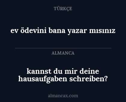 ev ödevini bana yazar mısınız - kannst du mir deine hausaufgaben schreiben?
