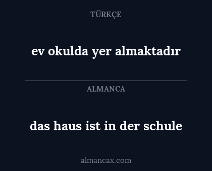 das haus ist in der schule - ev okulda yer almaktadır