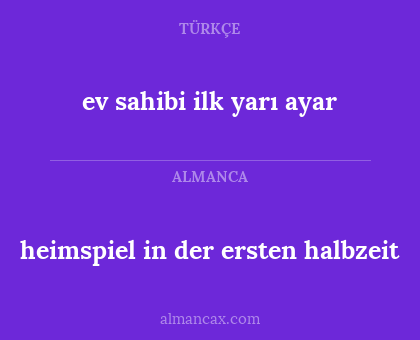 ev sahibi ilk yarı ayar - heimspiel in der ersten halbzeit