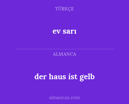 ev sarı - der haus ist gelb