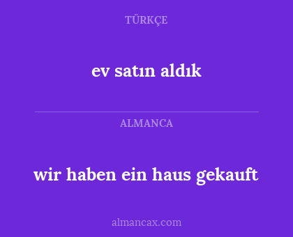 ev satın aldık - wir haben ein haus gekauft