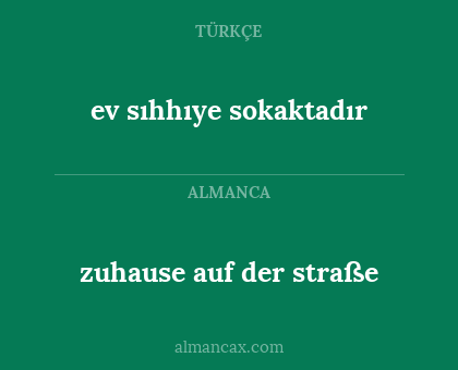 ev sıhhıye sokaktadır - zuhause auf der straße