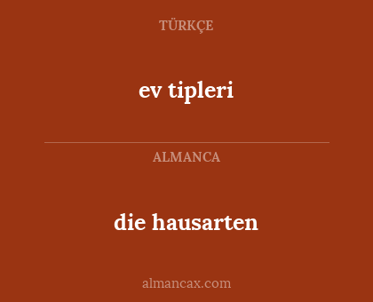 die hausarten - ev tipleri