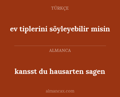 kansst du hausarten sagen - ev tiplerini söyleyebilir misin