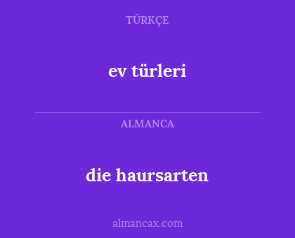 die haursarten - ev türleri