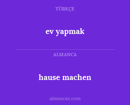hause machen - ev yapmak