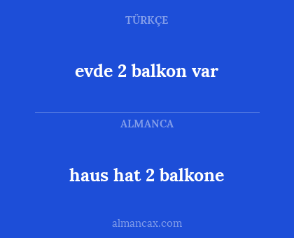 evde 2 balkon var - haus hat 2 balkone