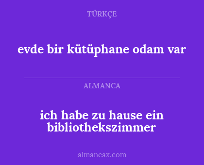 evde bir kütüphane odam var - ich habe zu hause ein bibliothekszimmer