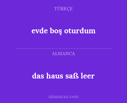 evde boş oturdum - das haus saß leer