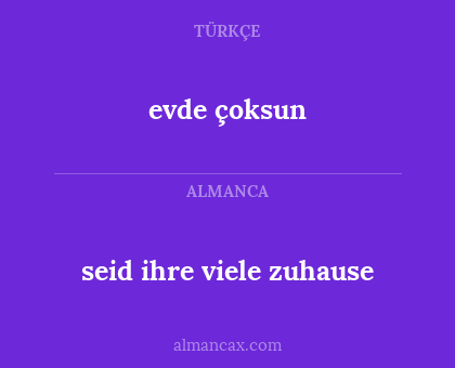 seid ihre viele zuhause - evde çoksun