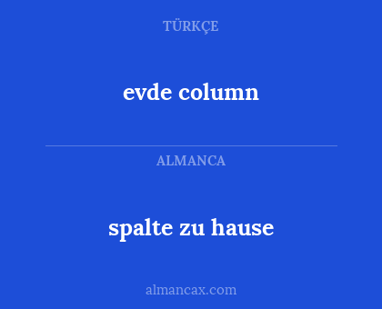 evde column - spalte zu hause