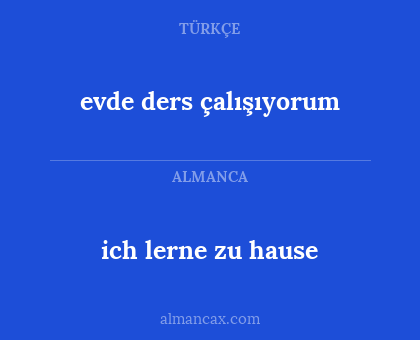 ich lerne zu hause - evde ders çalışıyorum