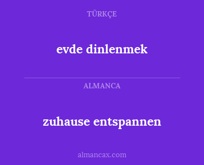 zuhause entspannen - evde dinlenmek