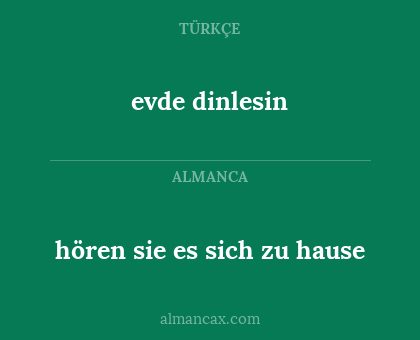 evde dinlesin - hören sie es sich zu hause