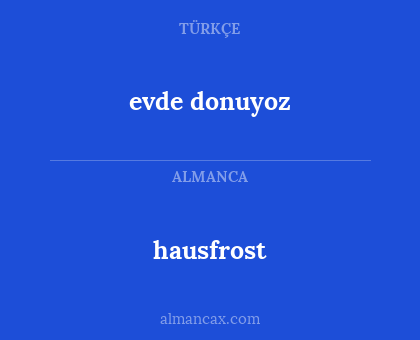 evde donuyoz - hausfrost