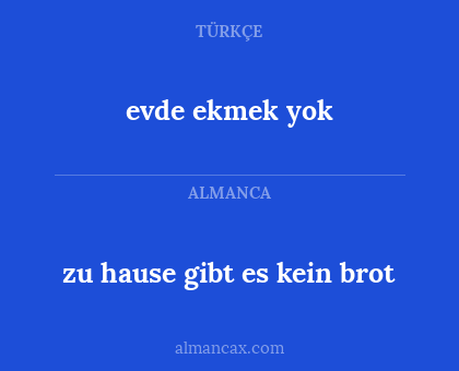evde ekmek yok - zu hause gibt es kein brot
