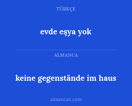 keine gegenstände im haus - evde eşya yok