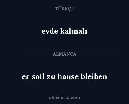 er soll zu hause bleiben - evde kalmalı