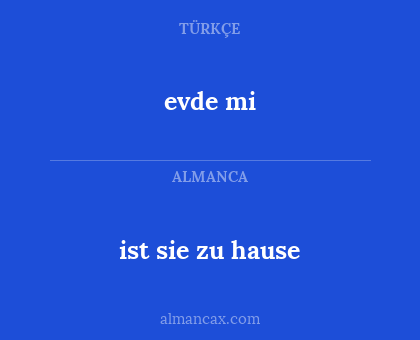 evde mi - ist sie zu hause
