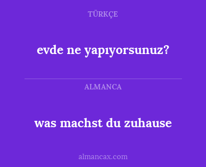 evde ne yapıyorsunuz? - was machst du zuhause