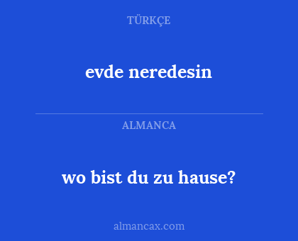 wo bist du zu hause? - evde neredesin