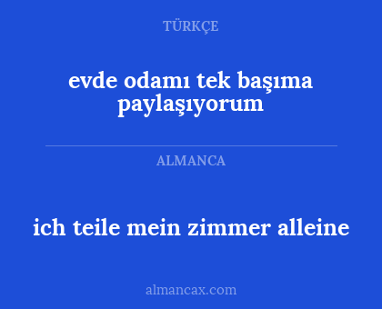 evde odamı tek başıma paylaşıyorum - ich teile mein zimmer alleine