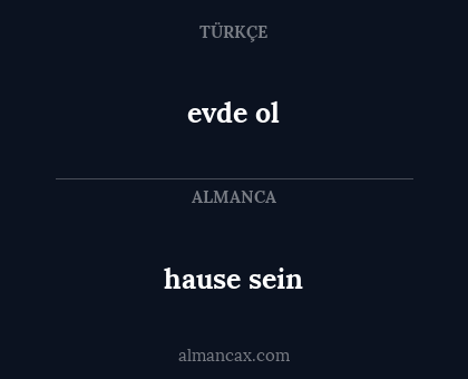evde ol - hause sein