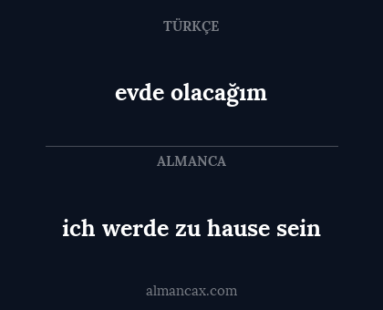 ich werde zu hause sein - evde olacağım