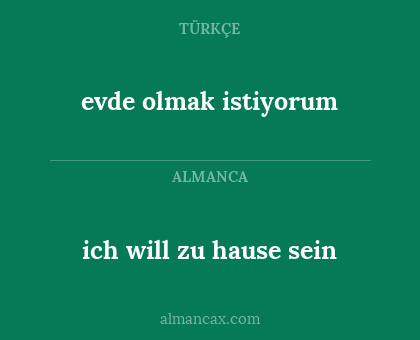 ich will zu hause sein - evde olmak istiyorum