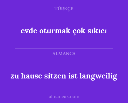 zu hause sitzen ist langweilig - evde oturmak çok sıkıcı