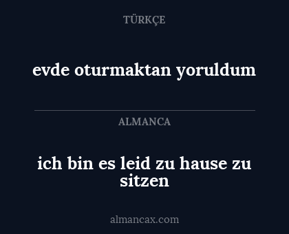 ich bin es leid zu hause zu sitzen - evde oturmaktan yoruldum