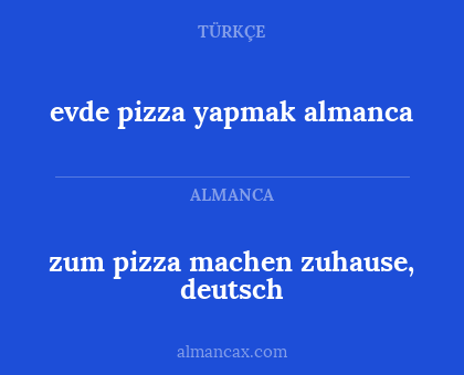 zum pizza machen zuhause, deutsch - evde pizza yapmak almanca