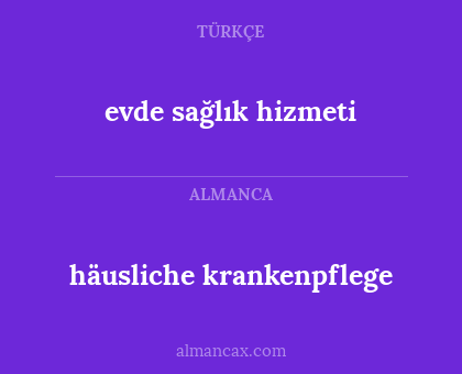 evde sağlık hizmeti - häusliche krankenpflege