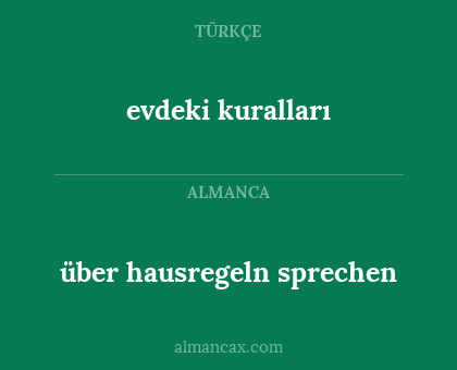 evdeki kuralları - über hausregeln sprechen