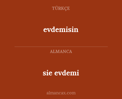 sie evdemi - evdemisin