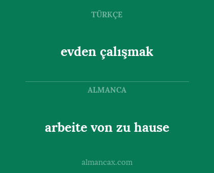arbeite von zu hause - evden çalışmak
