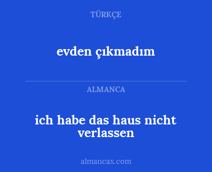 evden çıkmadım - ich habe das haus nicht verlassen