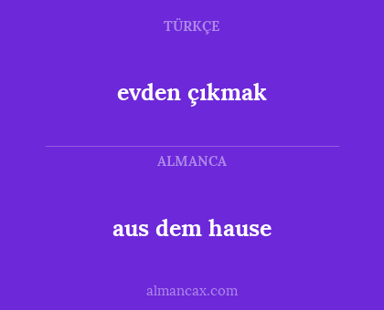 aus dem hause - evden çıkmak