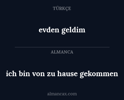 ich bin von zu hause gekommen - evden geldim