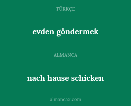 evden göndermek - nach hause schicken