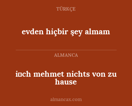 evden hiçbir şey almam - i̇ch mehmet nichts von zu hause