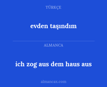 ich zog aus dem haus aus - evden taşındım