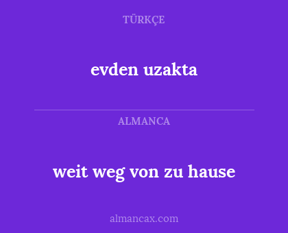 evden uzakta - weit weg von zu hause