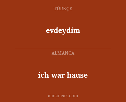 ich war hause - evdeydim