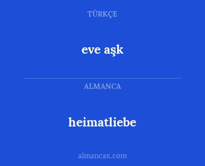 eve aşk - heimatliebe
