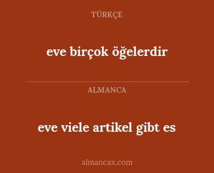 eve birçok öğelerdir - eve viele artikel gibt es