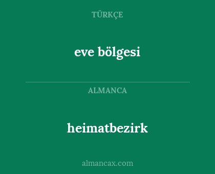 heimatbezirk - eve bölgesi
