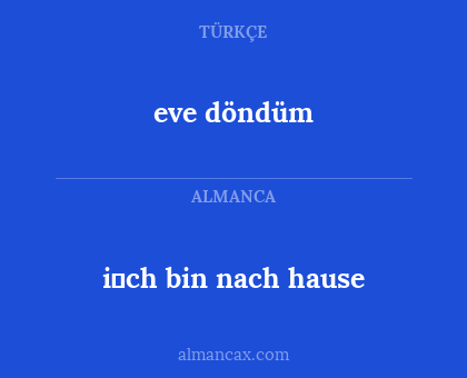 eve döndüm - i̇ch bin nach hause