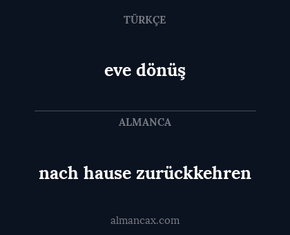 eve dönüş - nach hause zurückkehren