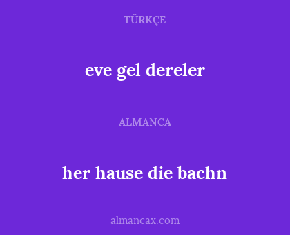eve gel dereler - her hause die bachn